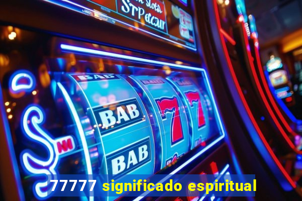 77777 significado espiritual